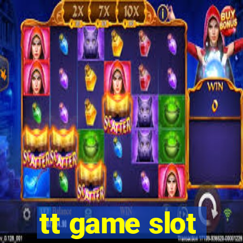 tt game slot